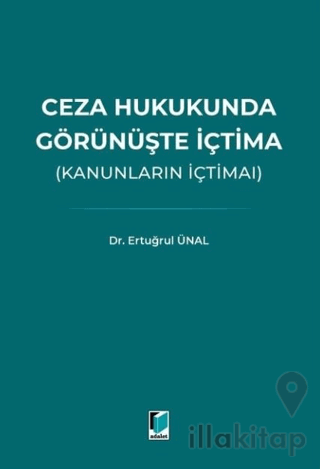 Ceza Hukukunda Görünüşte İçtima (Kanunların İçtimaı)