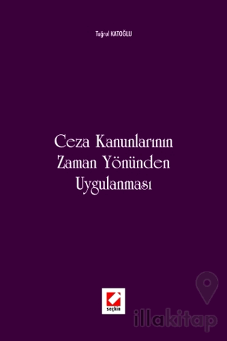 Ceza Kanunlarının Zaman Yönünden Uygulanması