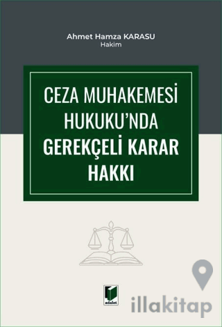 Ceza Muhakemesi Hukuku'nda Gerekçeli Karar Hakkı