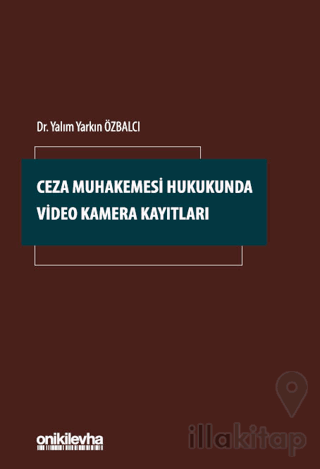 Ceza Muhakemesi Hukukunda Video Kamera Kayıtla