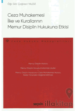 Ceza Muhakemesi İlke ve Kurallarının Memur Disiplin Hukukuna Etkisi