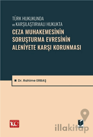 Ceza Muhakemesinin Soruşturma Evresinin Aleniyete Karşı Korunması