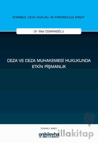 Ceza ve Ceza Muhakemesi Hukukunda Etkin Pişmanlık