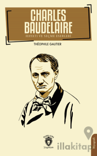 Charles Baudelaire Hayatı ve Seçme Eserleri