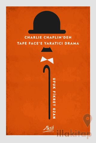 Charlie Chaplin'den Tape Face'e Yaratıcı Drama