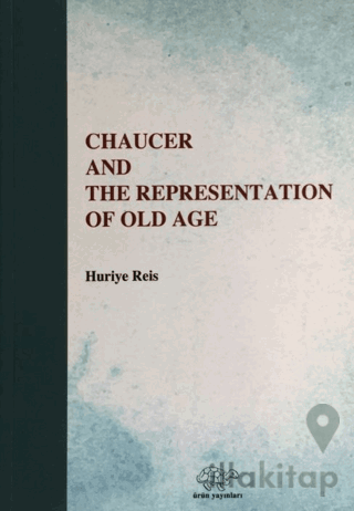 Chaucer And The Representation Of Old Age