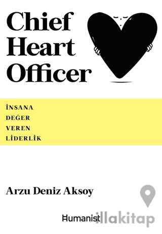 Chief Heart Officer - İnsana Değer Veren Liderlik