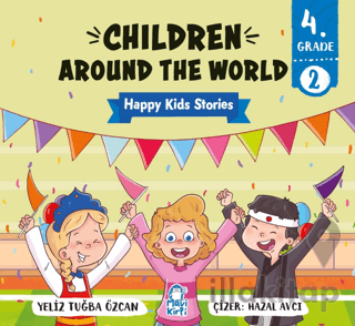 Children Around The World – Happy Kids Stories 4 (4. Sınıf İngilizce Hikaye)