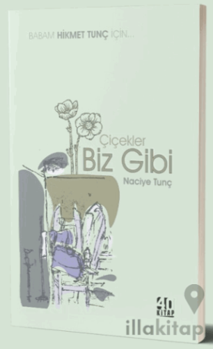 Çiçekler Biz Gibi