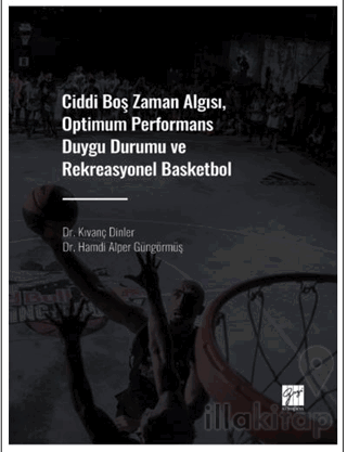 Ciddi Boş Zaman Algısı, Optimum Performans Duygu Durumu ve Rekreasyonel Basketbol