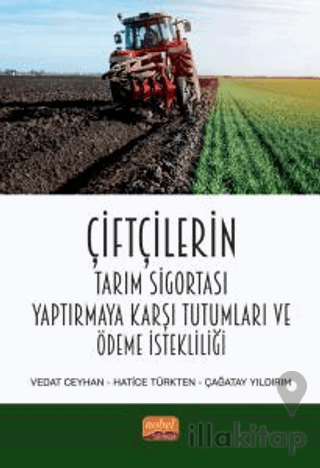 Çiftçilerin Tarım Sigortası Yaptırmaya Karşı Tutumları Ve Ödeme İstekliliği