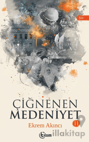 Çiğnenen Medeniyet II