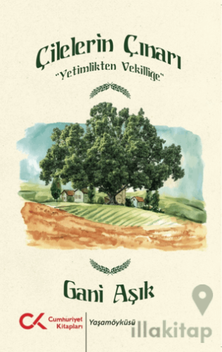 Çilelerin Çınarı - Yetimlikten Vekilliğe