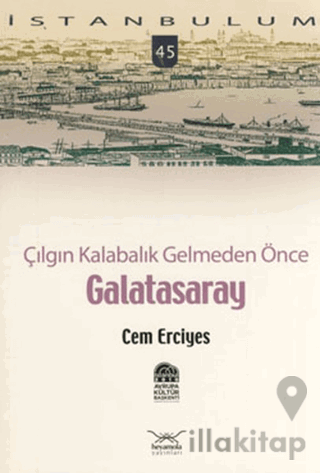 Çılgın Kalabalık Gelmeden Önce Galatasaray