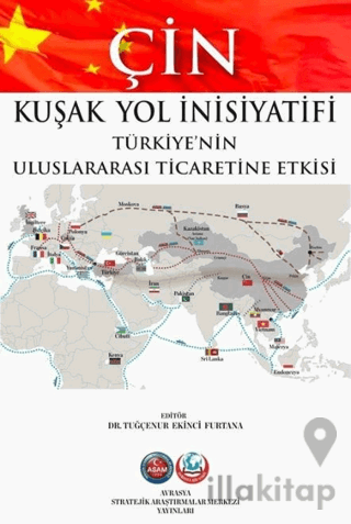 Çin Kuşak Yol İnisiyatifi Türkiye'nin Uluslararası Ticaretine Etkisi