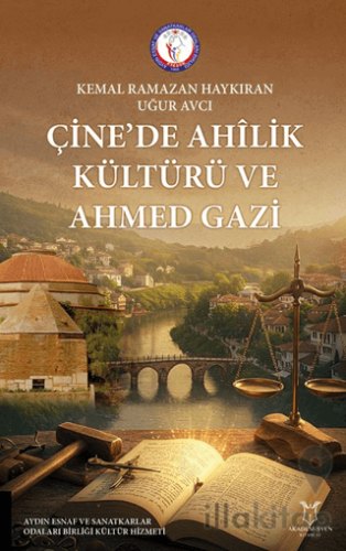 Çine’de Ahilik Kültürü ve Ahmed Gazi