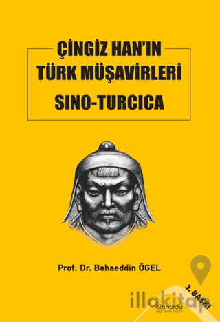 Çingiz Han’ın Türk Müşavirleri Sino-Turcica