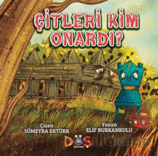 Çitleri Kim Onardı?