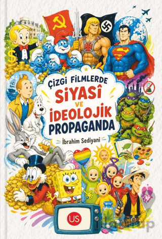 Çizgi Filmlerde Siyasi ve İdeolojik Propaganda