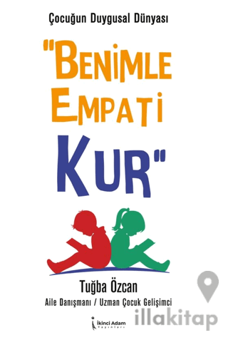 Çocuğun Duygusal Dünyası Benimle Empati Kur