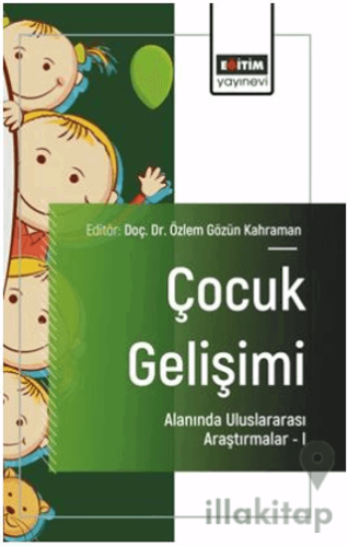 Çocuk Gelişimi Alanında Uluslararası Araştırmalar – I