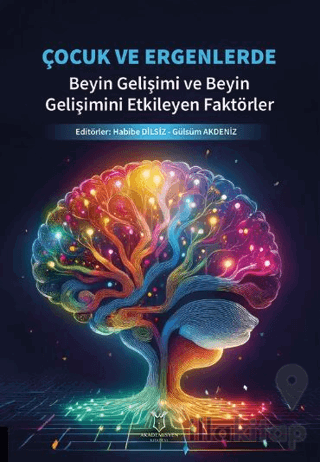 Çocuk ve Ergenlerde Beyin Gelişimi ve Beyin Gelişimini Etkileyen Faktörler