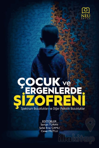 Çocuk ve Ergenlerde Şizofreni - Spektrum Bozuklukları ve Diğer Psikotik Bozukluklar