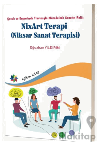 Çocuk ve Ergenlerde Travmayla Mücadelede Sanatın Rolü: NixArt Terapi