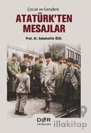 Çocuk ve Gençlere Atatürk'ten Mesajlar