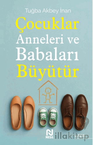 Çocuklar Anneleri ve Babaları Büyütür