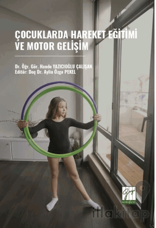 Çocuklarda Hareket Eğitimi Ve Motor Gelişim