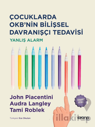 Çocuklarda OKB'nin Bilişsel Davranışçı Tedavisi - Yanlış Alarm - Terapist Kitabı