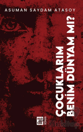 Çocuklarım Benim Dünyam mı?