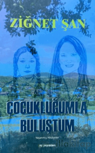 Çocukluğumla Buluştum