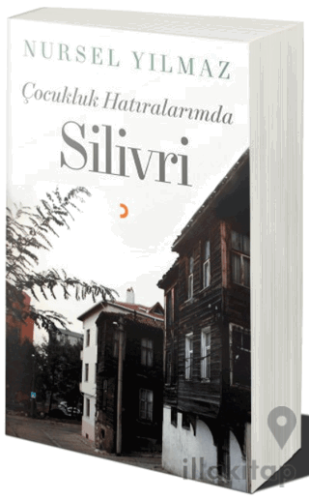 Çocukluk Hatıralarımda Silivri