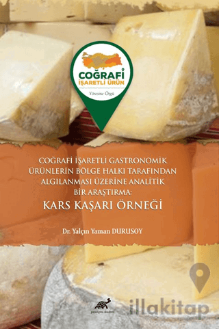 Coğrafi İşaretli Gastronomik Ürünlerin Bölge Halkı Tarafından Algılanması Üzerine Analitik Bir Araştırma Kars Kaşarı Örneği