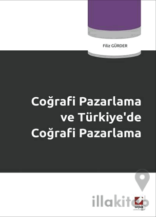 Coğrafi Pazarlama ve Türkiye’de Coğrafi Pazarlama