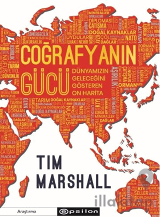Coğrafyanın Gücü: Dünyamızın Geleceğini Gösteren On Harita