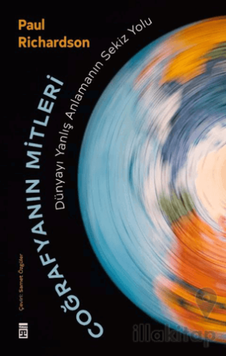 Coğrafyanın Mitleri: Dünyayı Yanlış Anlamanın Sekiz Yolu