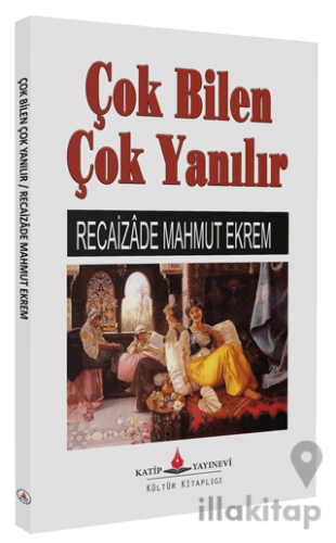 Çok Bilen Çok Yanılır