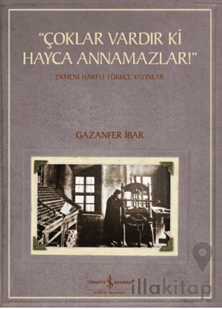“Çoklar Vardır Ki Hayca Annamazlar!” - Ermeni Harfli Türkçe Yayınlar