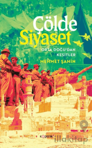 Çölde Siyaset Orta Doğu’dan Kesitler