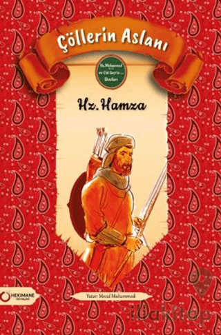 Çöllerin Aslanı Hz. Hamza