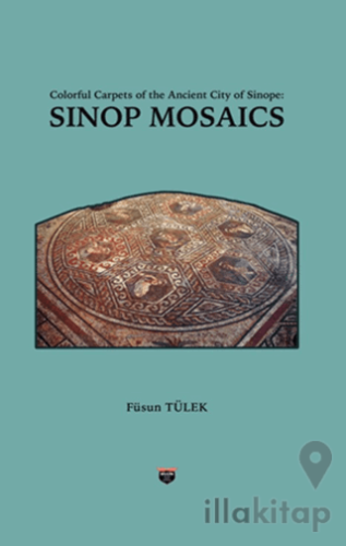 Colorful Carpets of the Ancient City of Sinop - Sinop Mosaics
