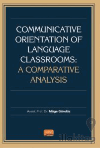Communicative Orientation Of Language Classrooms: A Comparative Analysis