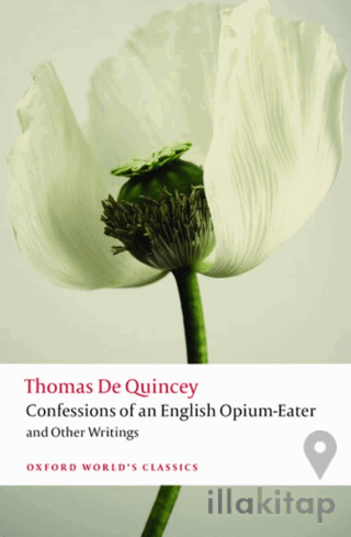 Confessions Of an English Opium-Eater and Other Writings