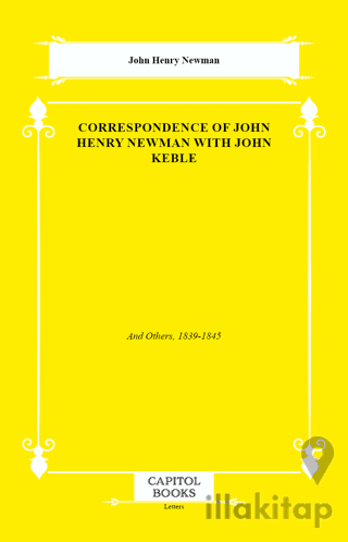 Correspondence of John Henry Newman With John Keble