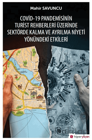 Covid-19 Pandemisinin Turist Rehberleri Üzerinde Sektörde Kalma ve Ayrılma Niyeti Yönündeki Etkileri