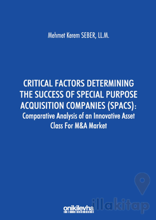 Critical Factors Determining the Success of Special Purpose Acquisition Companies (SPACS) - Comparative Analysis of an Innovative Asset Class for M&A Market