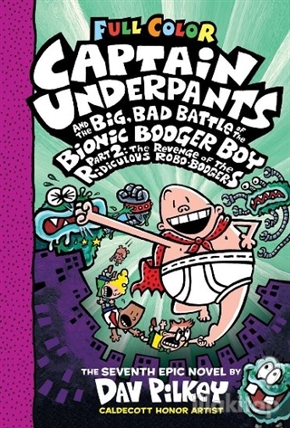CU and the Big Bad Battle of the B.B.B. Part2: The Revenge of the Ridiculous Robo-Boogers (Captain Underpants)